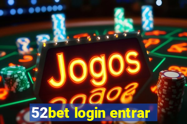 52bet login entrar